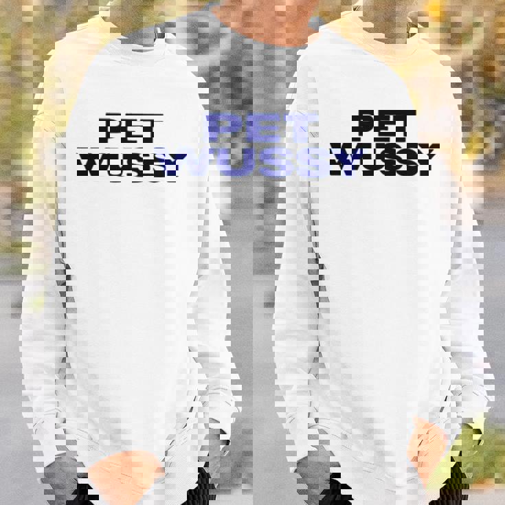 K Michelle Wearing Pet WussySweatshirt Gifts for Him K Michelle Wearing Pet WussySweatshirt Gifts for Him