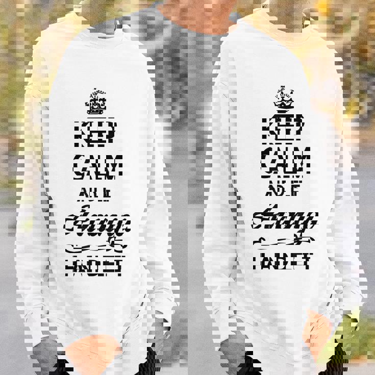Keep Calm And Let Ananya Handle It | Funny Name Gift - Sweatshirt Gifts for Him