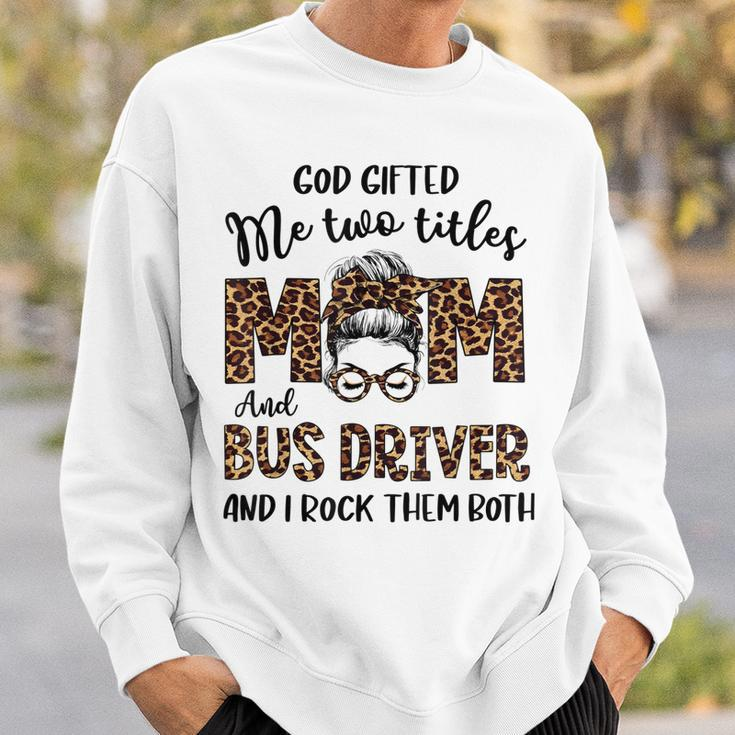 Leopard I Have Two Titles Mom Bus Driver Bun Mothers Day Sweatshirt Gifts for Him