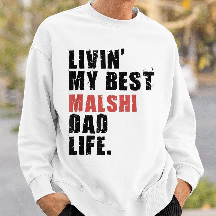 Livin My Best Malshi Dad Life Adc071e Sweatshirt Gifts for Him