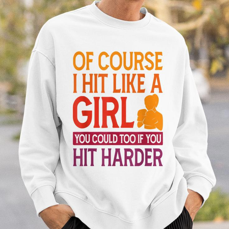 Of Course I Hit Like A Girl Boxing Kickboxer Gym Boxer Sweatshirt Gifts for Him