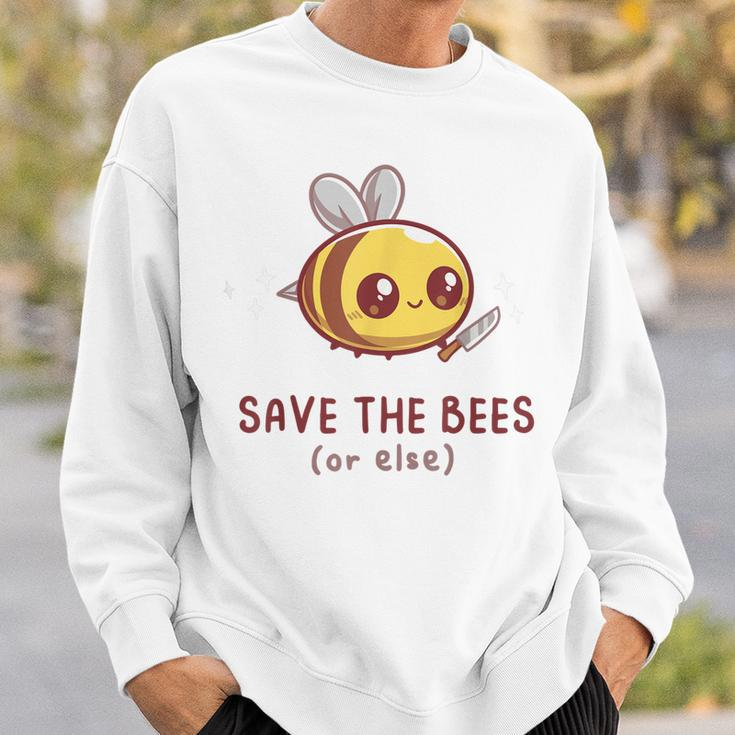 Save The Bees Or Else For Yellow Bees Funny Sweatshirt Gifts for Him