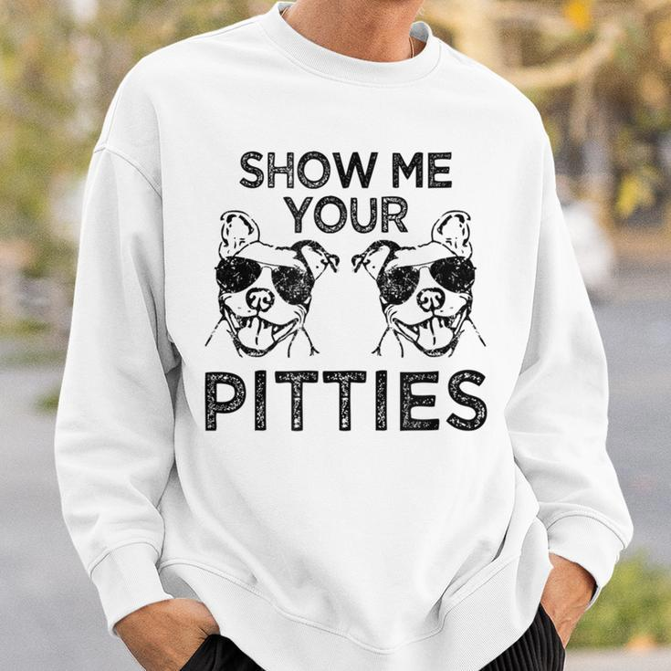 Show Me Your Pitties Funny Pitbull Saying Sweatshirt Gifts for Him