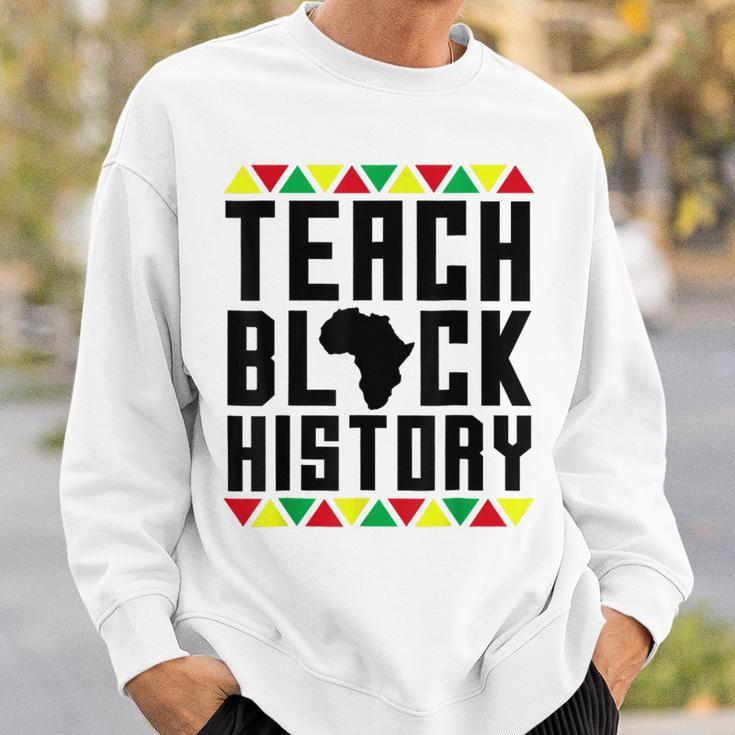 Teach Black History Teacher Black History Month V2 Sweatshirt Gifts for Him