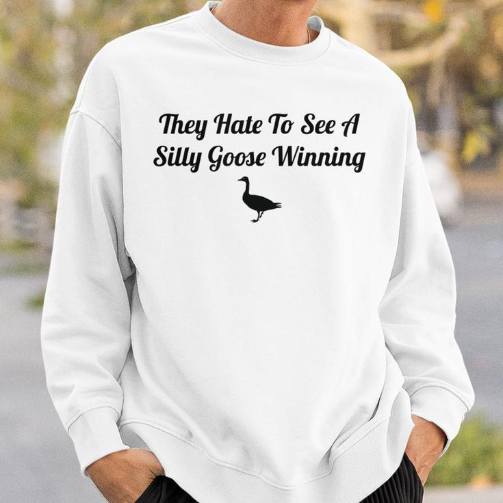 They Hate To See A Silly Goose Winning Funny Joke Sweatshirt Gifts for Him