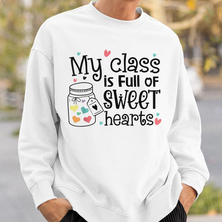 Valentines Day My Class Full Of Sweethearts Teacher Funny V8 Sweatshirt Gifts for Him