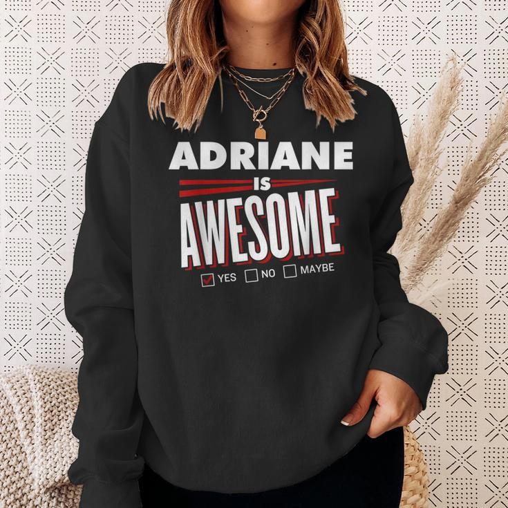Adriane Is Awesome Family Friend Name Funny Gift Sweatshirt Gifts for Her