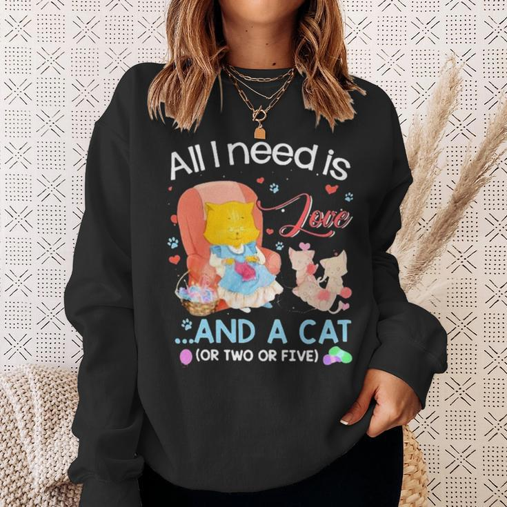 All I Need Is Love And A Cat Sweatshirt Gifts for Her