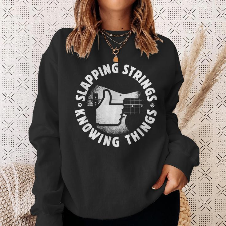 Bass Guitar Slapping Strings Knowing Things For Bassist Sweatshirt Gifts for Her