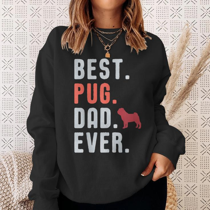 Best Pug Dad Ever Fathers Day Dog Daddy Gift Gift For Mens Sweatshirt Gifts for Her