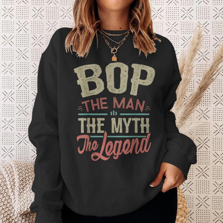 Bop From Grandchildren Bop The Myth The Legend Gift For Mens Sweatshirt Gifts for Her