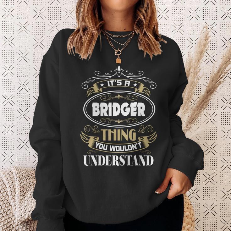 Bridger Thing You Wouldnt Understand Family Name V2 Sweatshirt Gifts for Her