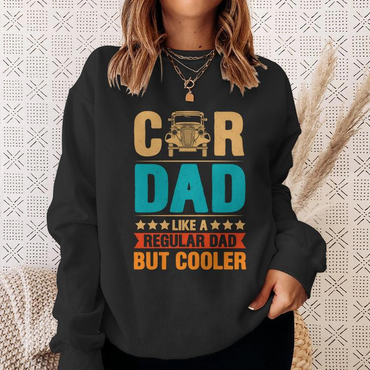 Car Dad Like A Regular Dad But Cooler Sweatshirt Gifts for Her