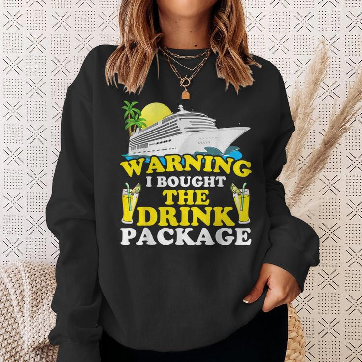Cruise Ship Warning I Bought The Drink Package Funny Sweatshirt Gifts for Her