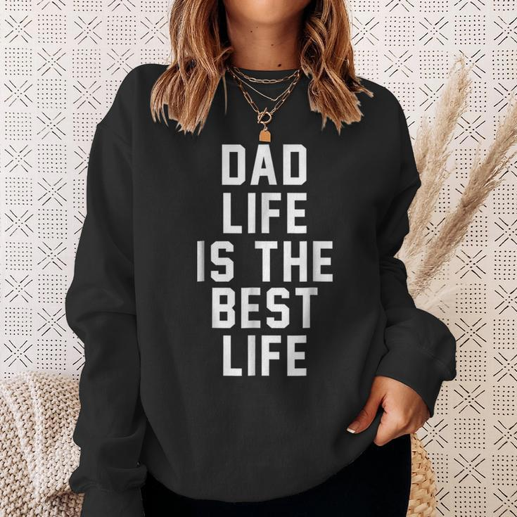 Dad Life Is The Best Life Father Family Funny Love Sweatshirt Gifts for Her