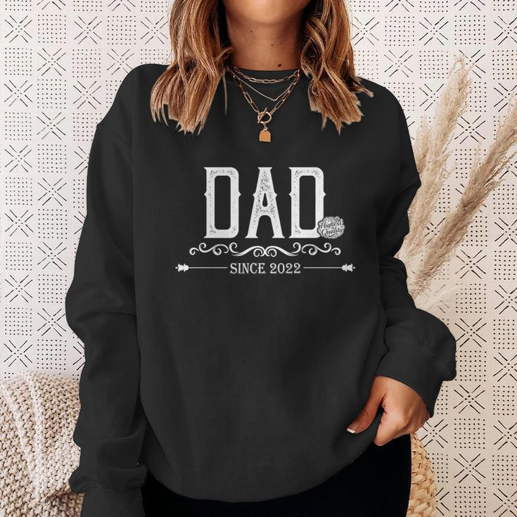 Dad Since 2022 Highest Quality Sweatshirt Gifts for Her