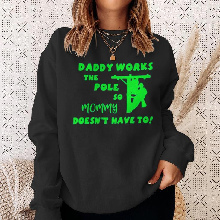 Daddy Works The Pole So Mommy Doesn’T Have To Sweatshirt Gifts for Her