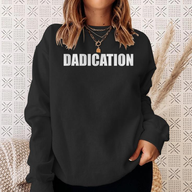 Dadication Best Dad Ever Fathers Day Worlds Best Dad Gift For Mens Sweatshirt Gifts for Her