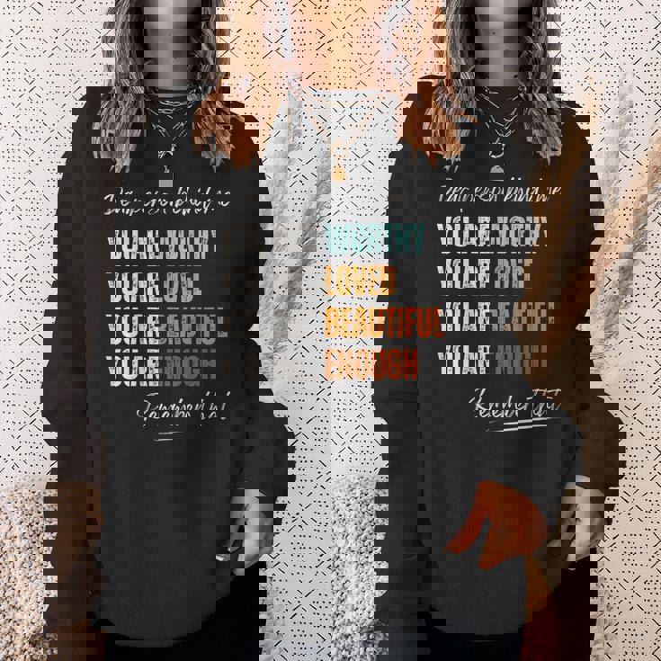 Dear Person Behind Me You Are Worthy Loved Beautiful Enough Sweatshirt Gifts for Her