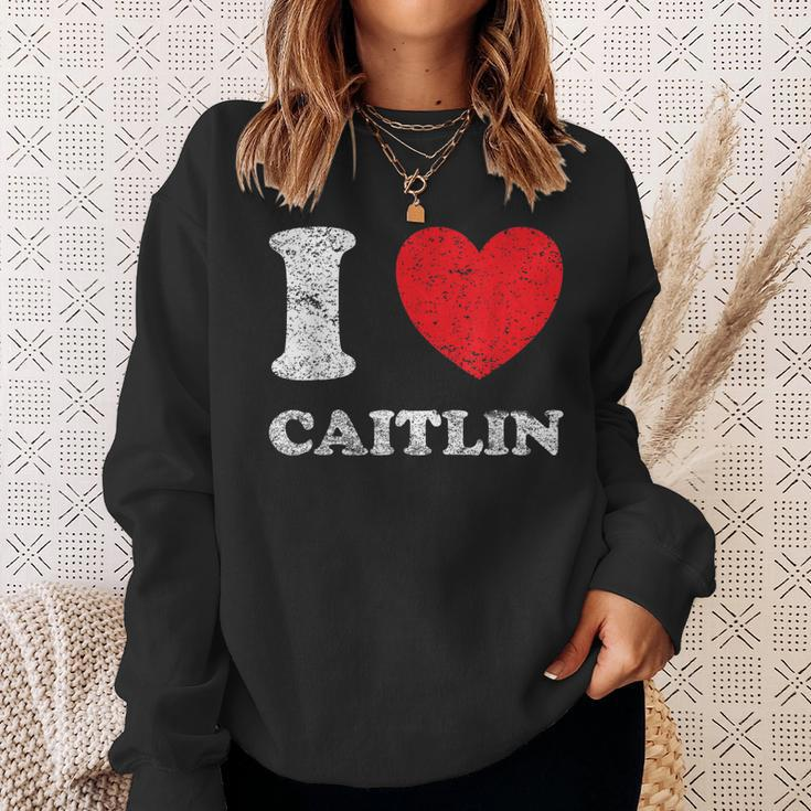 Distressed Grunge Worn Out Style I Love Caitlin Sweatshirt Gifts for Her