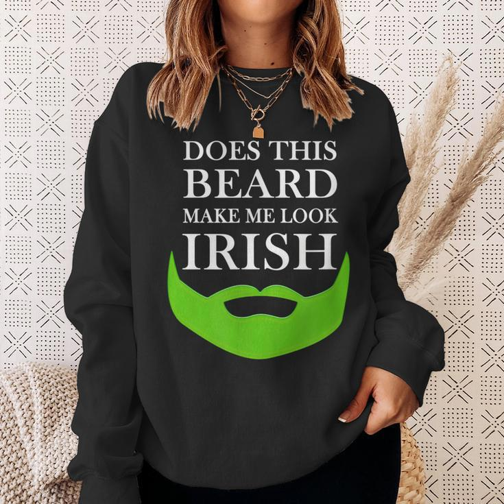 Does This Beard Make Me Look Irish Funny St Pattys Sweatshirt Gifts for Her