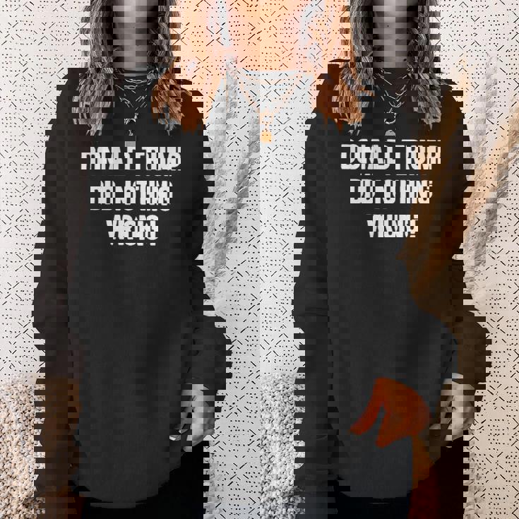 Donald Trump Did Nothing WrongSweatshirt Gifts for Her