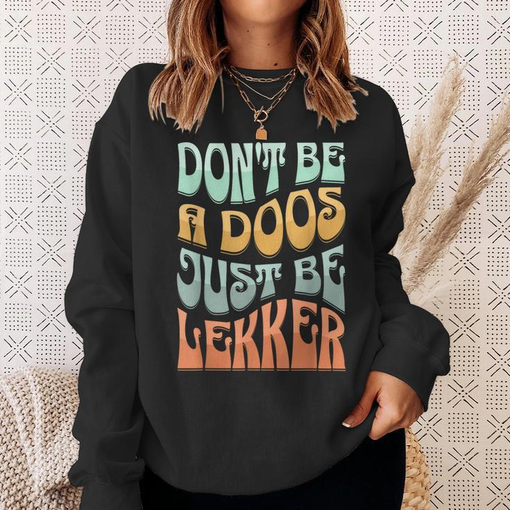 Dont Be A Doos Be Lekker South Africa Braai Sweatshirt Gifts for Her