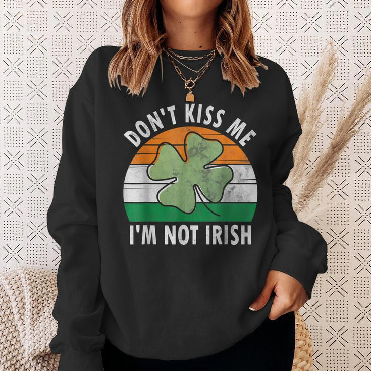 Dont Kiss Me Im Not Irish Saint Patricks Day Sweatshirt Gifts for Her