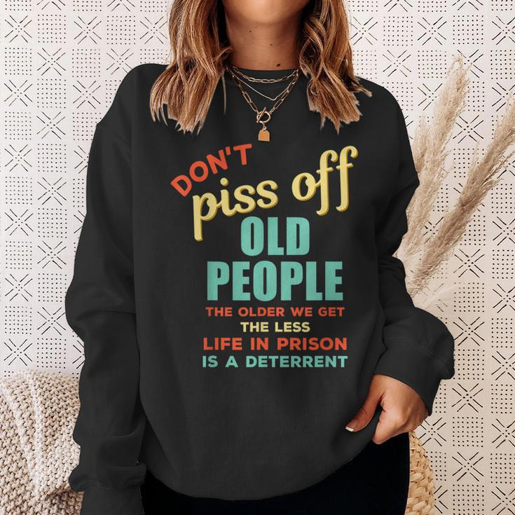 Dont Piss Off Old People Funny Rude Gag Sweatshirt Gifts for Her
