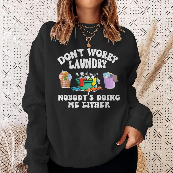 Dont Worry Laundry Nobodys Doing Me Either Funny Sweatshirt Gifts for Her