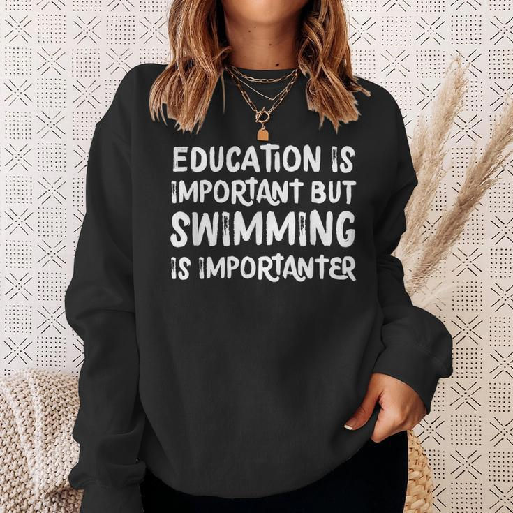 Education Is Important But Swimming Is Importanter Sweatshirt Gifts for Her