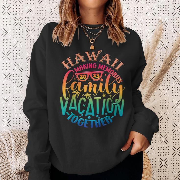 Family Vacation Hawaii Making Memories Together Summer 2023 Sweatshirt Gifts for Her