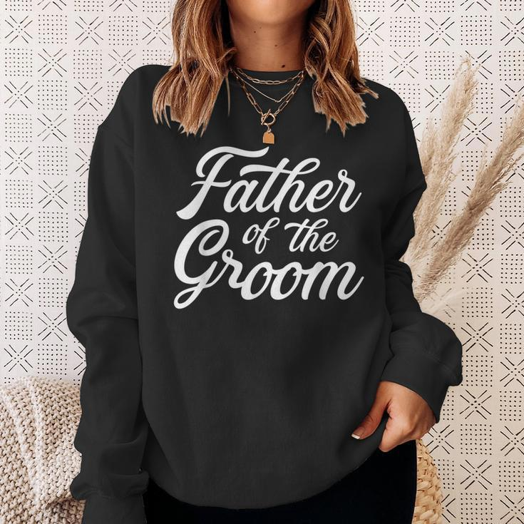 Father Of The Groom Dad Gift For Wedding Or Bachelor Party Sweatshirt Gifts for Her