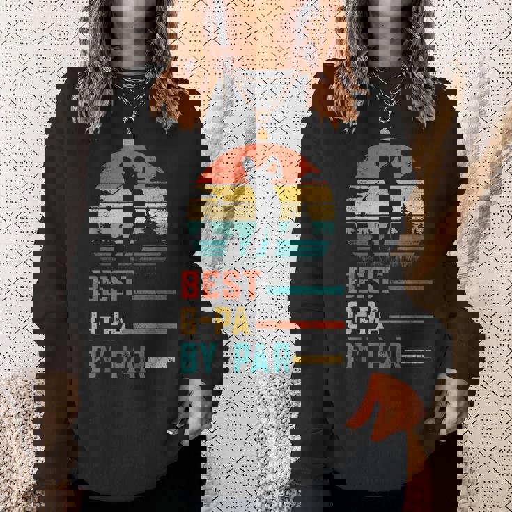 Fathers Day Best Gpa By Par Golf Gifts For Dad Grandpa Sweatshirt Gifts for Her Fathers Day Best Gpa By Par Golf Gifts For Dad Grandpa Sweatshirt Gifts for Her