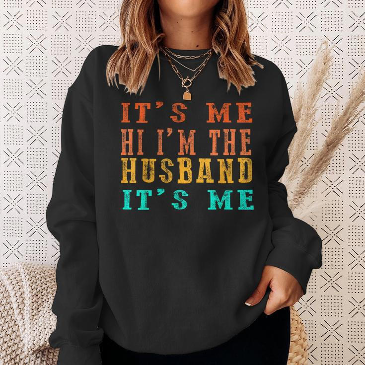 Fathers Day Its Me Hi Im The Husband Its Me Sweatshirt Gifts for Her