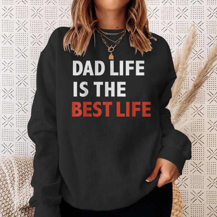 Funny Dad Life Is The Best Life Fathers Day Daddy Gift Gift For Mens Sweatshirt Gifts for Her