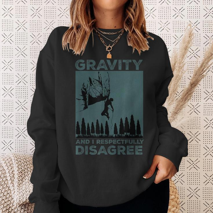 Funny Gravity And I Respectfully Disagree Rock Climbing Sweatshirt Gifts for Her