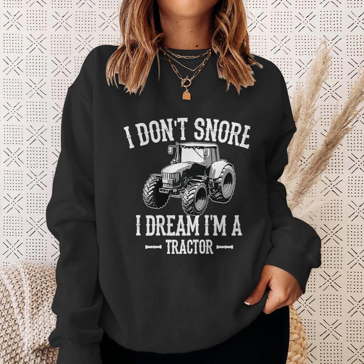Funny I Dont Snore I Dream Im A Tractor Gift For Dad Sweatshirt Gifts for Her