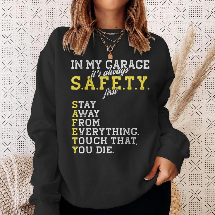 Garage Mechanic Funny Safety First Joke For A Car Guy Dad Sweatshirt Gifts for Her