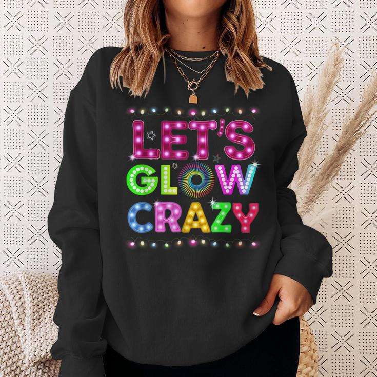 Glow Party Funny Lets Glow Crazy Sweatshirt Gifts for Her