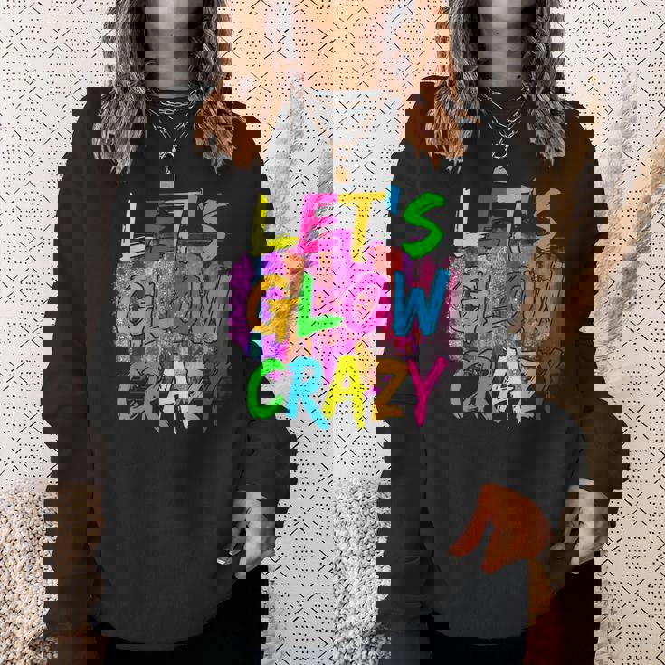 Glow Party Lets Glow Crazy Neon Retro 80S 90S Group Squad Sweatshirt Gifts for Her