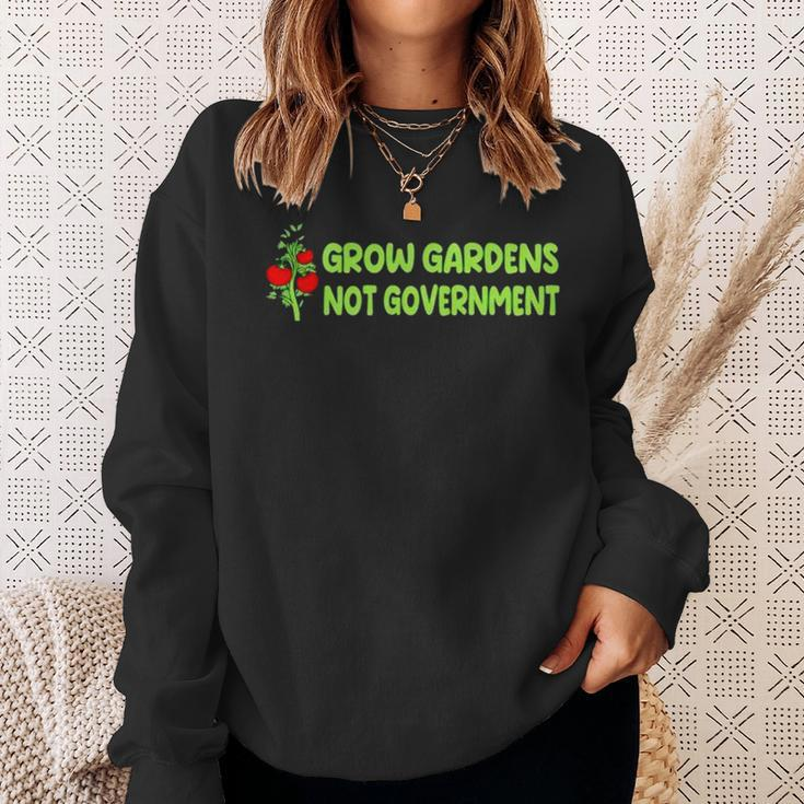 Grow Gardens Not Government Sweatshirt Gifts for Her