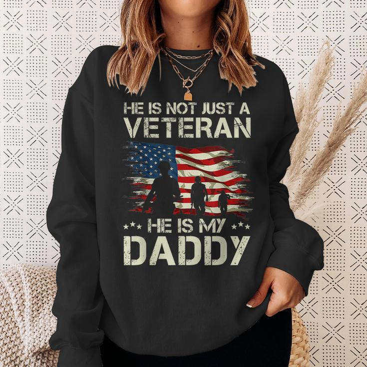 He Is Not Just A Veteran He Is My Daddy Proud Dad Veteran Sweatshirt Gifts for Her