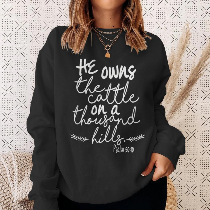 He Owns The Cattle On A Thousand Hills Psalm 5010 Sweatshirt Gifts for Her