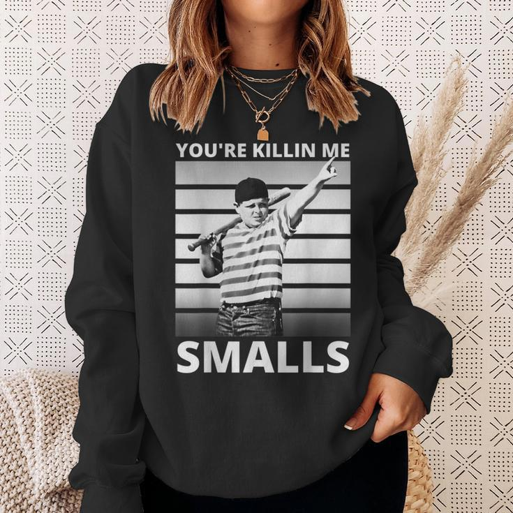 Humor Dad Saying Youre Killing Me Smalls Sweatshirt Gifts for Her