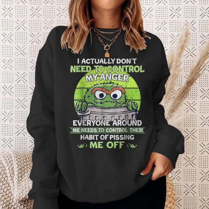 I Actually Dont Need To Control My Anger Everyone Around Me Sweatshirt Gifts for Her