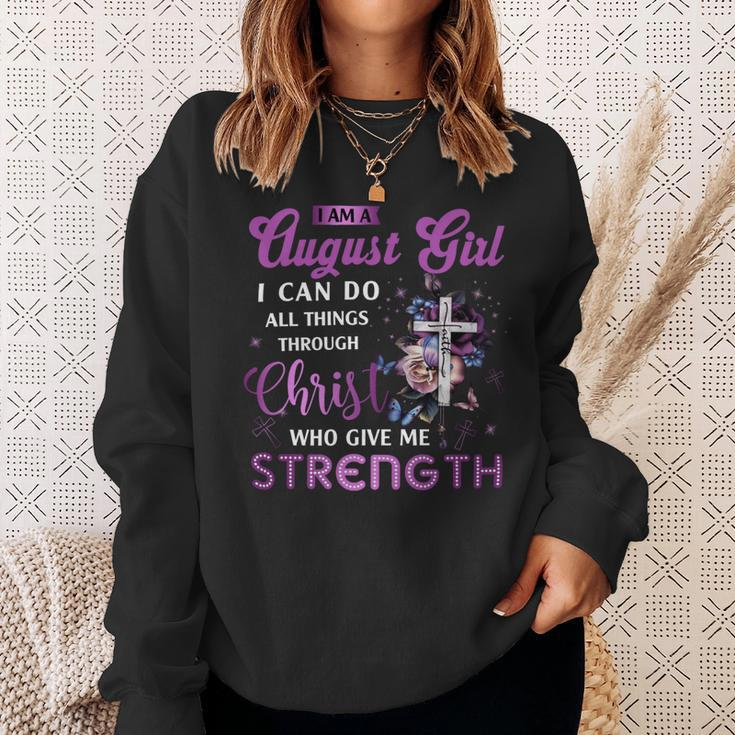 I Am August Girl I Can Do All Things Through Christ Who Gives Me Strength Sweatshirt Gifts for Her