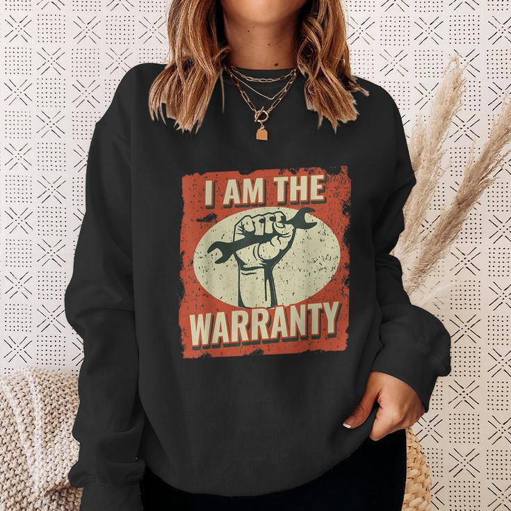 I Am The Warranty Workmen Handyman Funny Car Mechanic Sweatshirt Gifts for Her