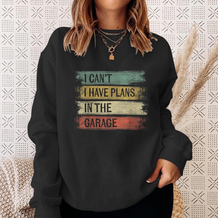 I Cant I Have Plans In The Garage Funny Car Mechanic Gift Sweatshirt Gifts for Her