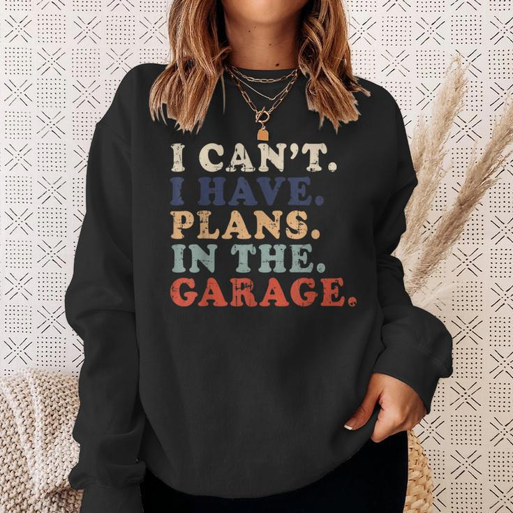 I Cant I Have Plans In The Garage Funny Garage Car Vintage Sweatshirt Gifts for Her